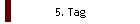 5. Tag