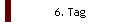 6. Tag